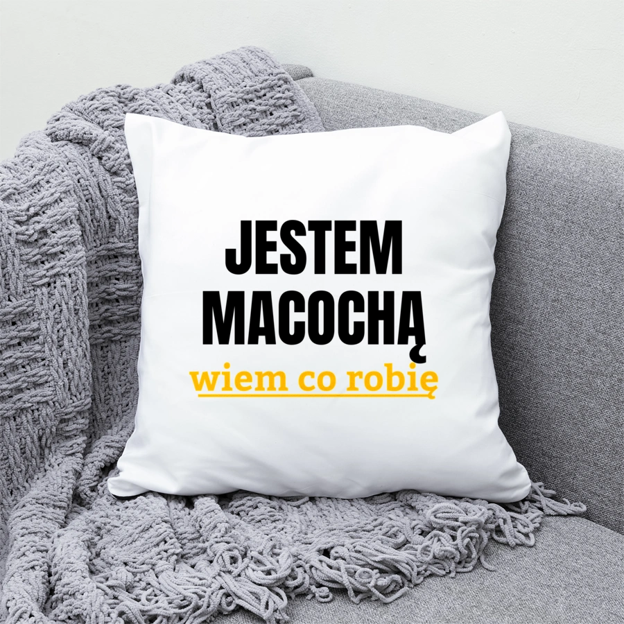 Jestem Macochą Wiem Co Robię - Poduszka Biała