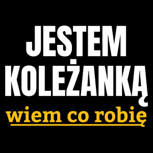 Jestem Koleżanką Wiem Co Robię - Torba Na Zakupy Czarna