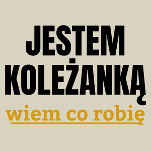 Jestem Koleżanką Wiem Co Robię - Torba Na Zakupy Natural