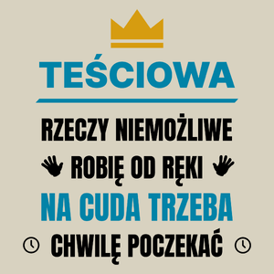 Teściowa Rzeczy Niemożliwe Robię Od Ręki - Torba Na Zakupy Natural