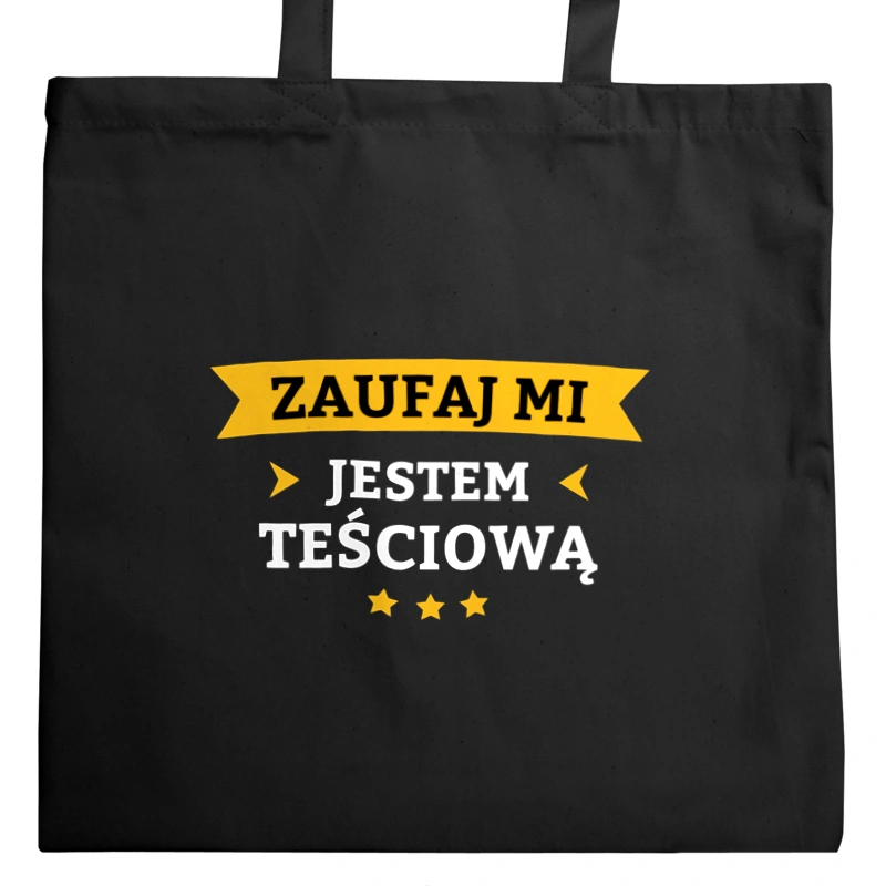 Zaufaj Mi Jestem Teściową - Torba Na Zakupy Czarna