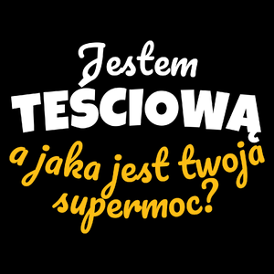 Jestem Teściową - Jaka Jest Twoja Supermoc - Torba Na Zakupy Czarna