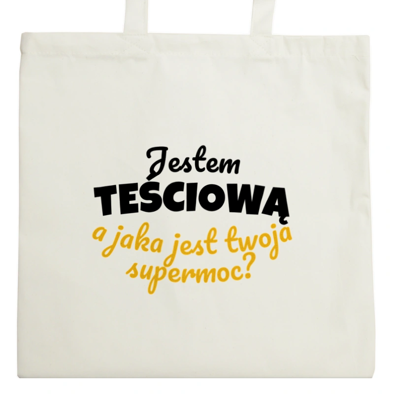 Jestem Teściową - Jaka Jest Twoja Supermoc - Torba Na Zakupy Natural