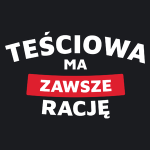 Teściowa Ma Zawsze Rację - Damska Koszulka Czarna