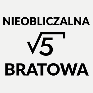 Nieobliczalna Bratowa - Damska Koszulka Biała