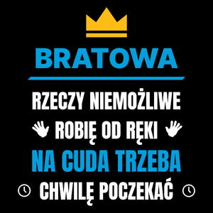 Bratowa Rzeczy Niemożliwe Robię Od Ręki - Torba Na Zakupy Czarna