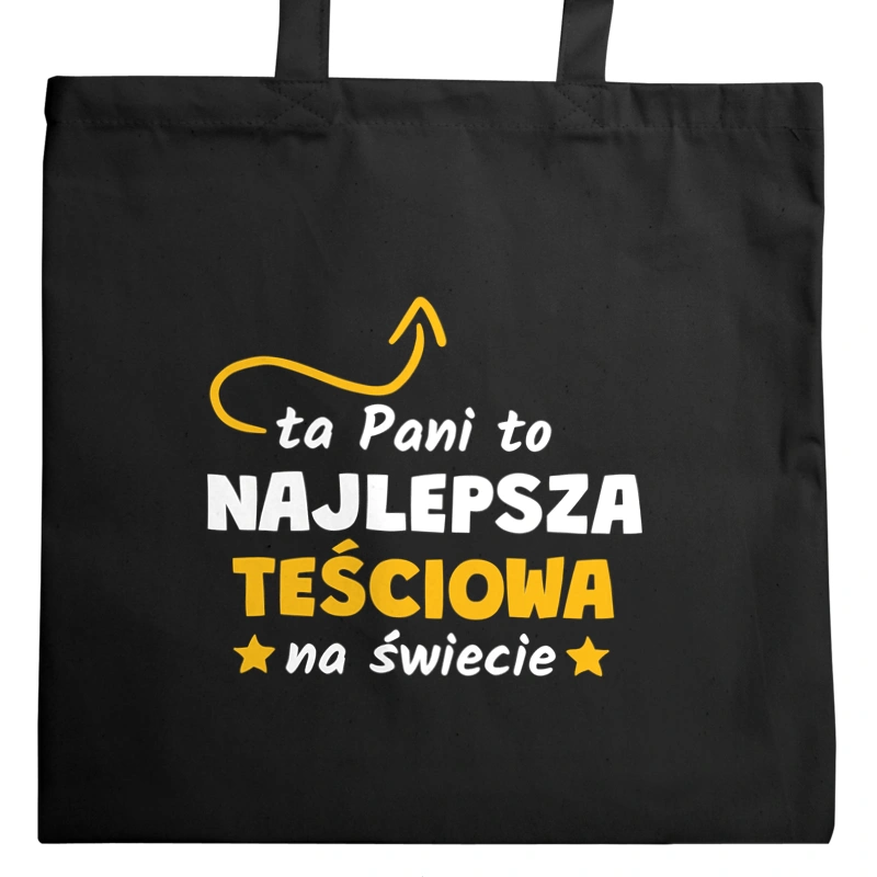 Ta Pani To Najlepsza Teściowa Na Świecie - Torba Na Zakupy Czarna