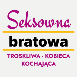 Seksowna Bratowa - Damska Koszulka Biała