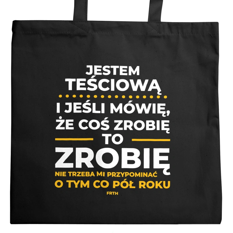 Jeśli Teściowa Mówi Że Zrobi, To Zrobi - Torba Na Zakupy Czarna