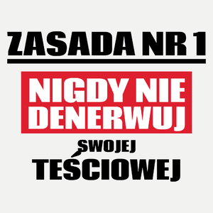 Zasada Nr 1 - Nigdy Nie Denerwuj Swojej Teściowej - Damska Koszulka Biała