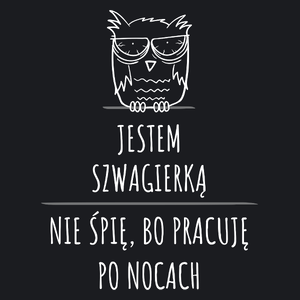 Jestem Szwagierką Pracuję Po Nocach - Damska Koszulka Czarna