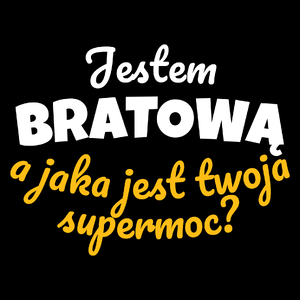 Jestem Bratową - Jaka Jest Twoja Supermoc - Torba Na Zakupy Czarna