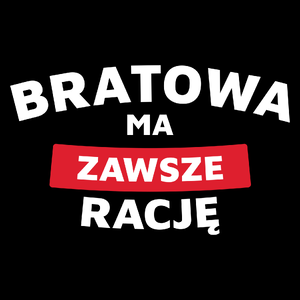 Bratowa Ma Zawsze Rację - Torba Na Zakupy Czarna