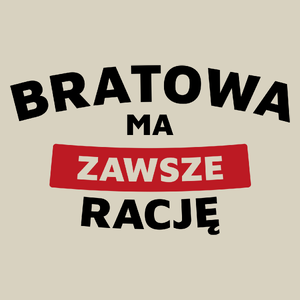 Bratowa Ma Zawsze Rację - Torba Na Zakupy Natural