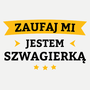 Zaufaj Mi Jestem Szwagierką - Damska Koszulka Biała