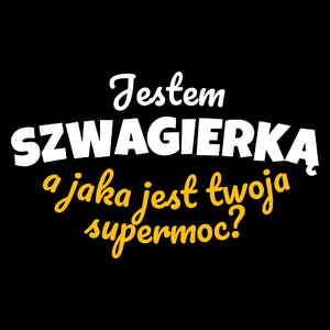 Jestem Szwagierką - Jaka Jest Twoja Supermoc - Torba Na Zakupy Czarna