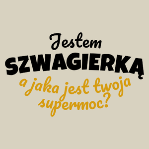 Jestem Szwagierką - Jaka Jest Twoja Supermoc - Torba Na Zakupy Natural