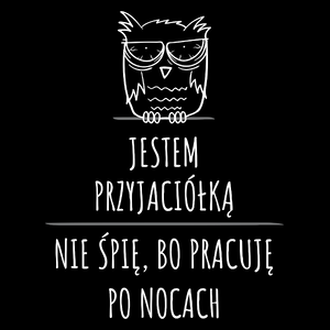 Jestem Przyjaciółką Pracuję Po Nocach - Torba Na Zakupy Czarna