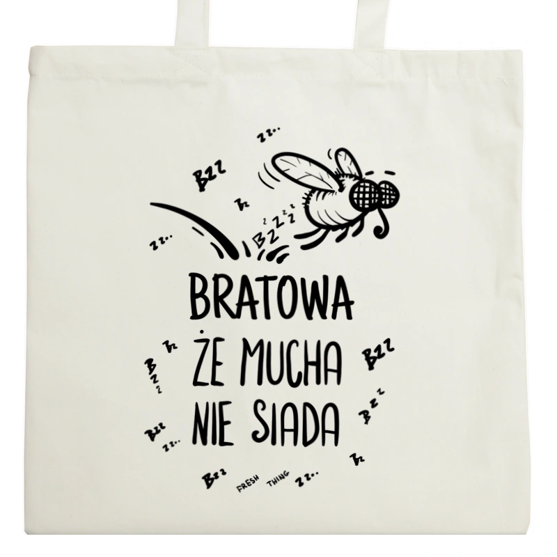 Bratowa Że Mucha Nie Siada - Torba Na Zakupy Natural