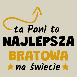 Ta Pani To Najlepsza Bratowa Na Świecie - Torba Na Zakupy Natural