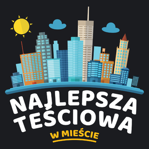 Najlepsza Teściowa W Mieście - Damska Koszulka Czarna