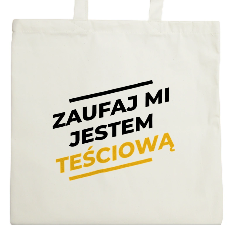 Zaufaj Mi Jestem Teściową - Torba Na Zakupy Natural