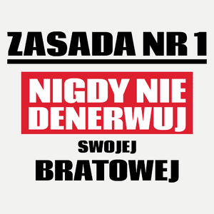 Zasada Nr 1 - Nigdy Nie Denerwuj Swojej Bratowej - Damska Koszulka Biała