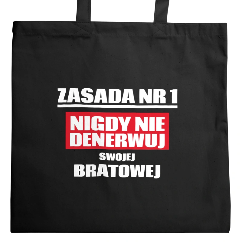 Zasada Nr 1 - Nigdy Nie Denerwuj Swojej Bratowej - Torba Na Zakupy Czarna