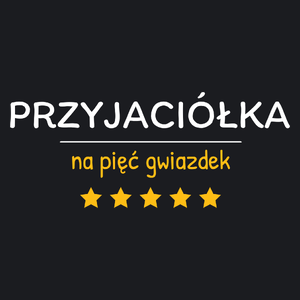 Przyjaciółka Na 5 Gwiazdek - Damska Koszulka Czarna