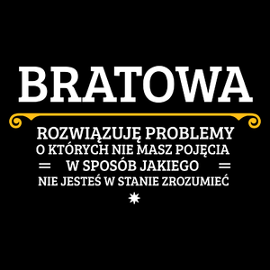 Bratowa - Rozwiązuje Problemy O Których Nie Masz Pojęcia - Torba Na Zakupy Czarna