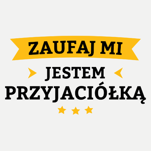 Zaufaj Mi Jestem Przyjaciółką - Damska Koszulka Biała