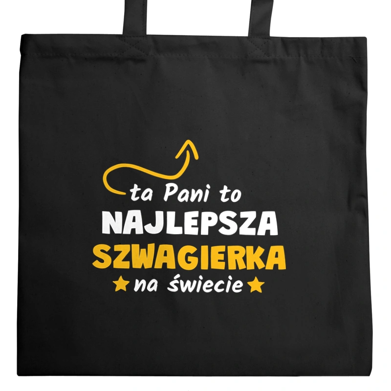 Ta Pani To Najlepsza Szwagierka Na Świecie - Torba Na Zakupy Czarna