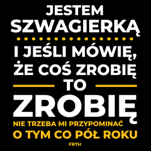 Jeśli Szwagierka Mówi Że Zrobi, To Zrobi - Torba Na Zakupy Czarna