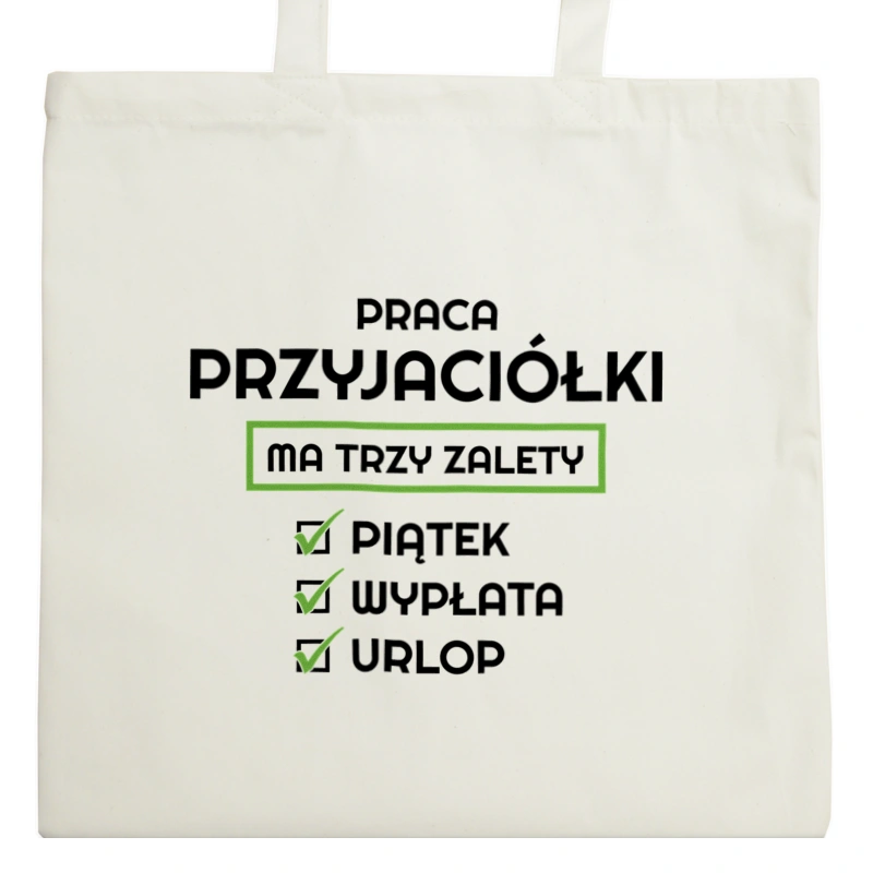 Praca Przyjaciółki Ma Swoje Trzy Zalety - Torba Na Zakupy Natural