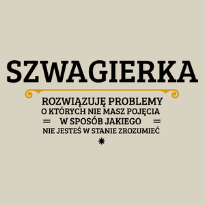 Szwagierka - Rozwiązuje Problemy O Których Nie Masz Pojęcia - Torba Na Zakupy Natural