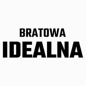 Bratowa Idealna - Poduszka Biała