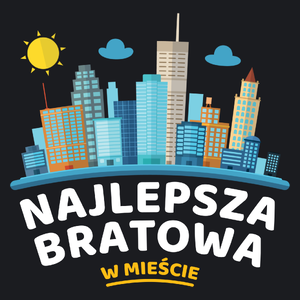 Najlepsza Bratowa W Mieście - Damska Koszulka Czarna