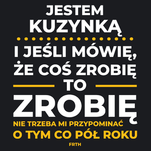 Jeśli Kuzynka Mówi Że Zrobi, To Zrobi - Damska Koszulka Czarna