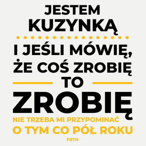 Jeśli Kuzynka Mówi Że Zrobi, To Zrobi - Damska Koszulka Biała