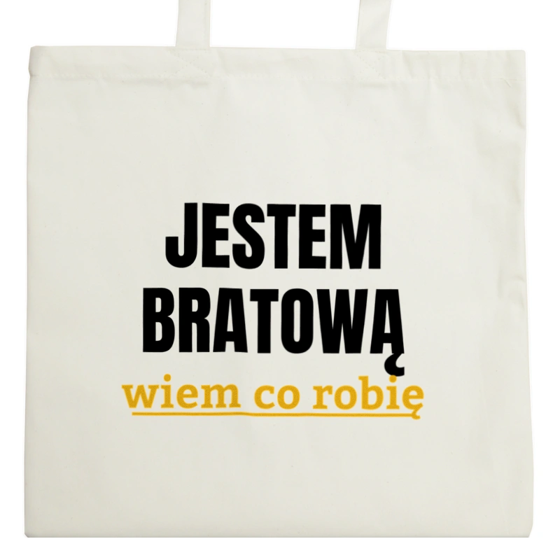 Jestem Bratową Wiem Co Robię - Torba Na Zakupy Natural