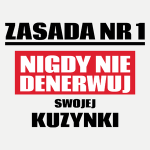 Zasada Nr 1 - Nigdy Nie Denerwuj Swojej Kuzynki - Damska Koszulka Biała