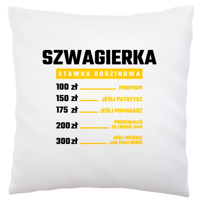 stawka godzinowa szwagierka - Poduszka Biała