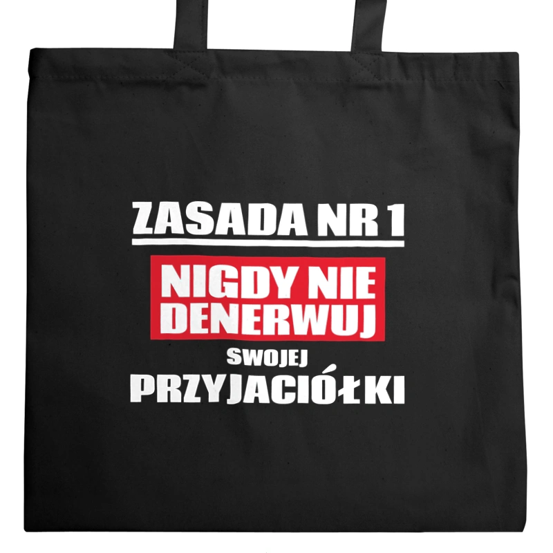 Zasada Nr 1 - Nigdy Nie Denerwuj Swojej Przyjaciółki - Torba Na Zakupy Czarna