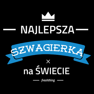 Najlepsza szwagierka na świecie - Torba Na Zakupy Czarna