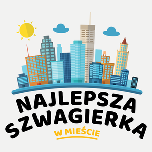 Najlepsza Szwagierka W Mieście - Damska Koszulka Biała