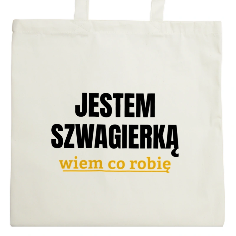 Jestem Szwagierką Wiem Co Robię - Torba Na Zakupy Natural