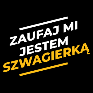 Zaufaj Mi Jestem Szwagierką - Torba Na Zakupy Czarna