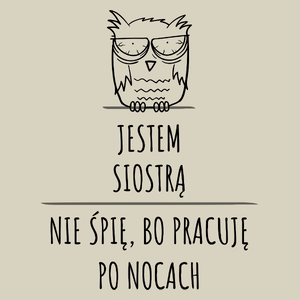 Jestem Siostrą Pracuję Po Nocach - Torba Na Zakupy Natural