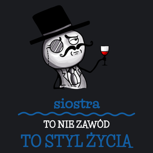 Siostra To Nie Zawód, To Styl Życia - Damska Koszulka Czarna