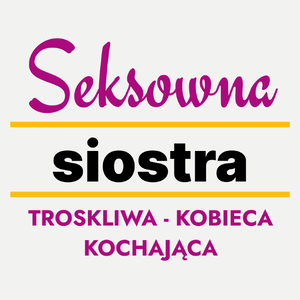 Seksowna Siostra - Damska Koszulka Biała